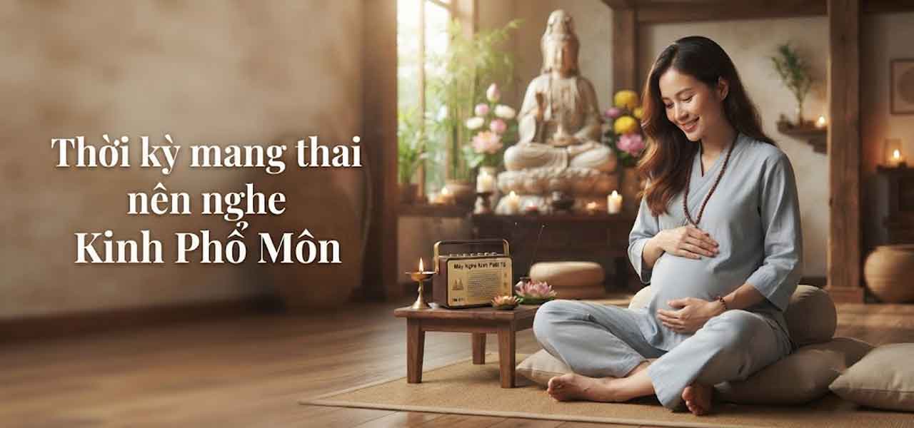 Thời Kỳ Mang Thai Nên Nghe Kinh Phổ Môn