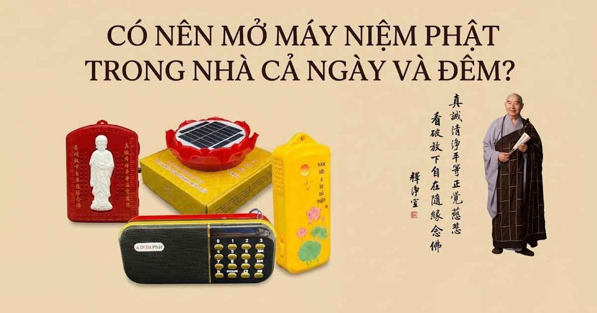 Có nên mở máy niệm Phật trong nhà
