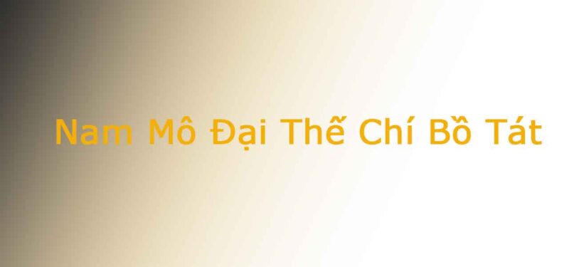 Nam Mô Đại Thế Chí Bồ Tát