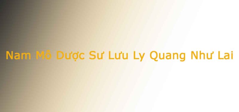 Nam Mô Dược Sư Lưu Ly Quang Như Lai