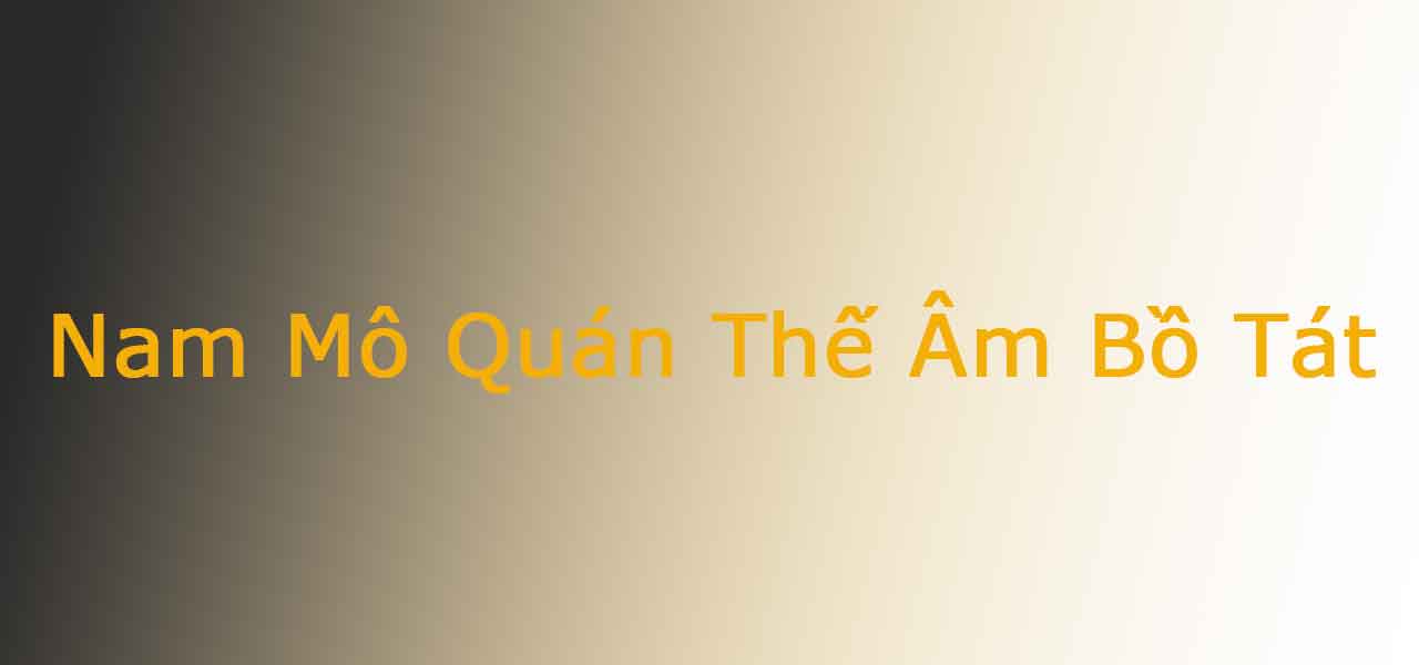 Nam Mô Quán Thế Âm Bồ Tát